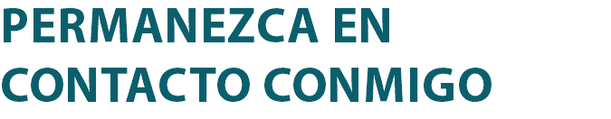 PERMANEZCA EN CONTACTO CONMIGO